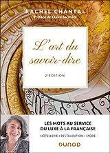 Broschiert L'art du savoir-dire : les mots au service du luxe à la française : hôtellerie, restauration, mode von Rachel Chantal