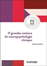 Broschiert 11 grandes notions de neuropsychologie clinique von Sébastien Montel