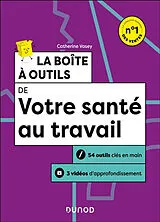 Broschiert La boîte à outils de votre santé au travail : 54 outils clés en main, 3 vidéos d'approfondissement von Catherine Vasey