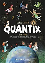 Broschiert Quantix : l'intégrale : voyage dans l'étrange mécanique du monde von Laurent Schafer