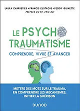 Broschiert Le psychotraumatisme : comprendre, vivre et avancer von Charretier+eustache