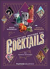 Broschiert La grande histoire des cocktails : en bande dessinée von David; Kotz, Dean Wondrich