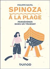 Broschiert Spinoza à la plage : persévérer dans un transat von Philippe Saltel