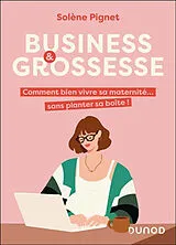 Broschiert Business & grossesse : comment bien vivre sa maternité... sans planter sa boîte ! von Solène Pignet
