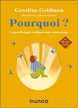 Broschiert Pourquoi ? : la psychologie expliquée aux adolescents de 15 ans et plus von Caroline Goldman
