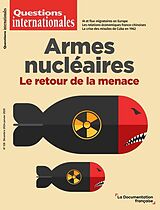 Revue Questions internationales. Armes nucléaires : le retour de la menace de Zajec, tertais