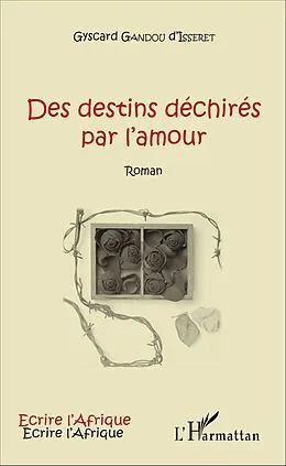 E-Book (pdf) Des destins déchirés par l'amour von Gandou D'Isseret Crepin Gyscard Gandou D'Isseret
