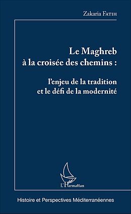 E-Book (pdf) Le Maghreb à la croisée des chemins von Fatih Zakaria Fatih