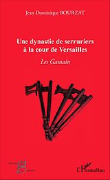 E-Book (pdf) Une dynastie de serruriers à la cour de Versailles von Bourzat Jean Dominique Bourzat