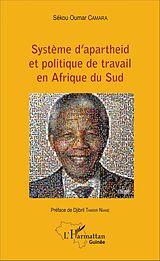 eBook (pdf) Système d'apartheid et politique de travail en Afrique du Sud de Camara Sekou Oumar Camara