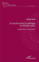 eBook (pdf) Le social contre le politique en Afrique noire de Akam Motaze Akam