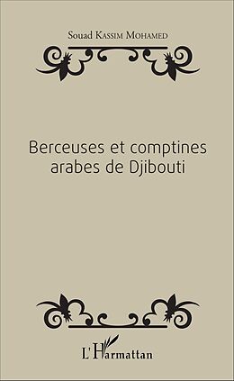 E-Book (pdf) Berceuses et comptines arabes de Djibouti von Kassim Mohamed Souad Kassim Mohamed