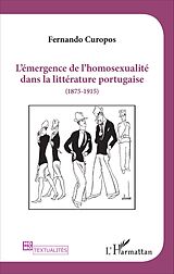 E-Book (pdf) L'émergence de l'homosexualité dans la littérature portugaise (1875 -1915) von Curopos Fernando Curopos