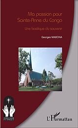 E-Book (pdf) Ma passion pour Sainte-Anne du Congo von Mabona Georges Mabona