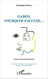 eBook (pdf) Gabon, pourquoi j'accuse... de Ndong Laurence Ndong