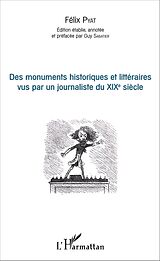 eBook (pdf) Des monuments historiques et littéraires vus par un journaliste du XIXe siècle de Pyat Felix Pyat