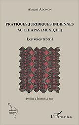 E-Book (pdf) Pratiques juridiques indiennes au Chiapas (Mexique) von Adonon Akuavi Adonon