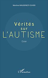 eBook (pdf) Vérités sur l'autisme de Maugenest-Cuvier Martine Maugenest-Cuvier
