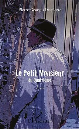 E-Book (pdf) Le petit monsieur du quatrième von Despierre Pierre-Georges Despierre