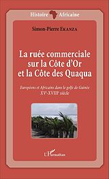 E-Book (pdf) La ruée commerciale sur la Côte d'Or et la Côte des Quaqua von Ekanza Simon-Pierre Ekanza