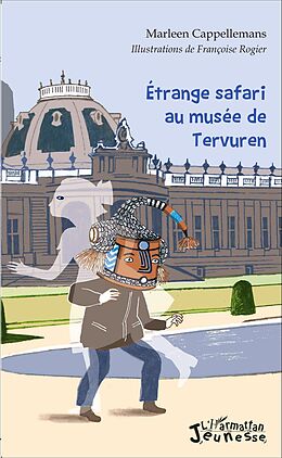 eBook (pdf) Etrange safari au musée de Tervuren de Cappellemans Marleen Cappellemans