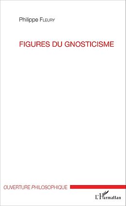E-Book (pdf) Figures du gnosticisme von Philippe Fleury Philippe Fleury