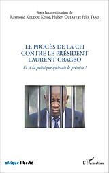 eBook (pdf) Le procès de la CPI contre le Président Laurent Gbagbo de Koudou Kessie Raymond Koudou Kessie