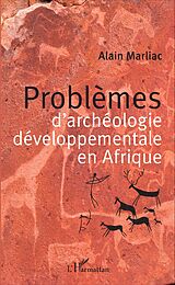 E-Book (pdf) Problèmes d'archéologie développementale en Afrique von Marliac Alain Marliac
