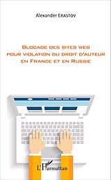 E-Book (pdf) Blocage des sites web pour violation du droit d'auteur en France et en Russie von Erastov Alexander Erastov