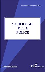 eBook (pdf) Sociologie de la police de Loubet del Bayle Jean-Louis Loubet del Bayle