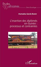 eBook (pdf) L'insertion des diplômés en Guinée : processus et contraintes de Barry Mamadou Gando Barry