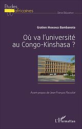 eBook (pdf) Où va l'université au Congo-Kinshasa ? de Mokonzi Bambanota Gratien Mokonzi Bambanota