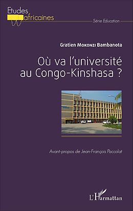 eBook (pdf) Où va l'université au Congo-Kinshasa ? de Mokonzi Bambanota Gratien Mokonzi Bambanota