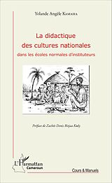 E-Book (pdf) La didactique des cultures nationales dans les écoles normales d'instituteurs von Kamaha Yolande Angele Kamaha