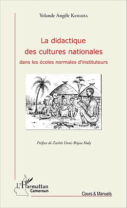 E-Book (pdf) La didactique des cultures nationales dans les écoles normales d'instituteurs von Kamaha Yolande Angele Kamaha