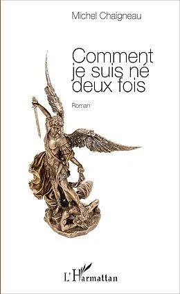E-Book (pdf) Comment je suis né deux fois von Chaigneau Michel Chaigneau
