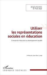 eBook (pdf) Utiliser les représentations sociales en éducation de Yves Alpe Yves Alpe