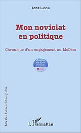E-Book (pdf) Mon noviciat en politique von Laszlo Anne Laszlo