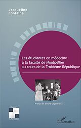 eBook (pdf) Les étudiantes en médecine à la faculté de Montpellier au cours de la Troisième République de Fontaine Jacqueline Fontaine