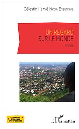 E-Book (pdf) Un regard sur le monde von Nkoa Essengue Celestin Herve Nkoa Essengue