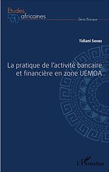 eBook (pdf) La pratique de l'activité bancaire et financière en zone UEMOA de Sidibe Tidiani Sidibe