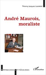 E-Book (pdf) André Maurois, moraliste von Laurent Thierry Jacques Laurent