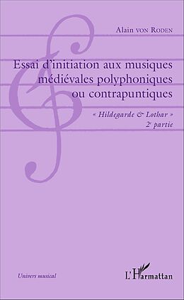 eBook (pdf) Essai d'initiation aux musiques médiévales polyphoniques ou contrapuntiques de von Roden Alain von Roden