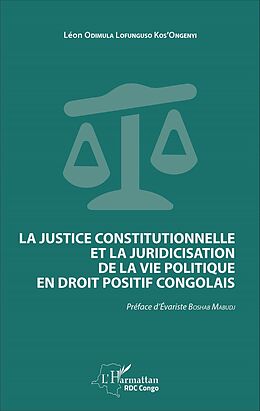 eBook (pdf) La justice constitutionnelle et la juridicisation de la vie politique en droit positif congolais de Odimula Lofunguso Kos'Ongenyi Leon Odimula Lofunguso Kos'Ongenyi