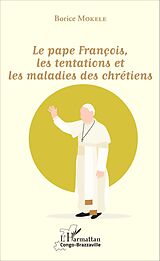 eBook (pdf) Le pape François, les tentations et les maladies des chrétiens de Mokele Borice Mokele
