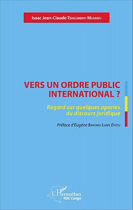 eBook (pdf) Vers un ordre public international ? de Tshilumbayi Musawu Isaac Jean-Claude Tshilumbayi Musawu