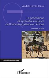 eBook (pdf) La géopolitique des premières missions de l'Union européenne en Afrique de Turke Andras Istvan Turke