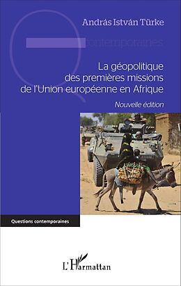 eBook (pdf) La géopolitique des premières missions de l'Union européenne en Afrique de Turke Andras Istvan Turke