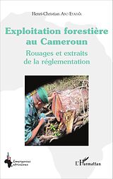 eBook (pdf) Exploitation forestière au Cameroun de Abo Eyafa'a Henri-Christian Abo Eyafa'a