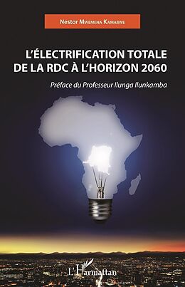 eBook (pdf) L'Electrification totale de la RDC à l'horizon 2060 de Mwemena Kamabwe Nestor Mwemena Kamabwe